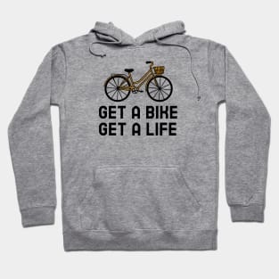 Get A Bike Get A Life - Cycling Hoodie